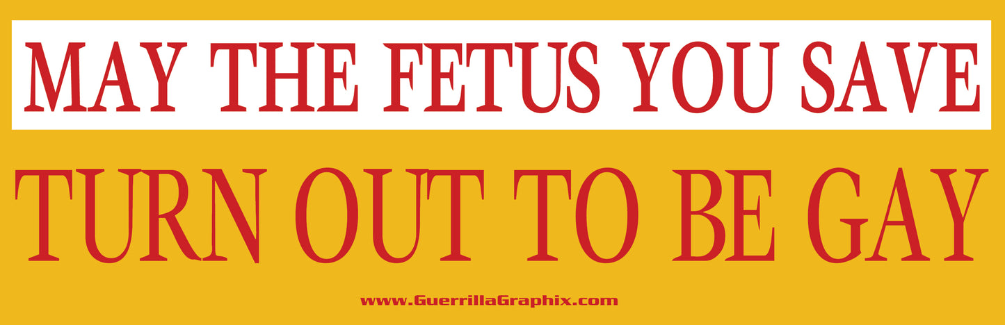 The Fetus You Save | Paper Sticker | ST-313