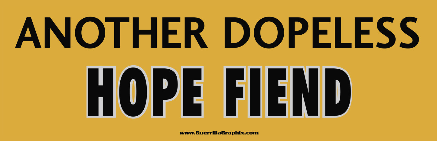 Another Dopeless Hope Fiend | Paper Sticker | ST-343