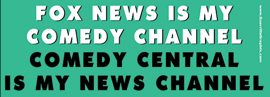 A paper sticker with black text stating 'Fox News is my Comedy Channel Comedy Central is my News Channel'.
