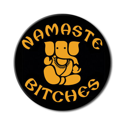 Namaste Bitches | Magnet | MA-43196