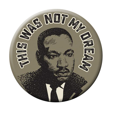 This Was Not My Dream | 2.25" Pinback Button | BU-1026