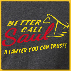 Better Call Saul - A Lawyer You Can Trust! T-Shirt - Breaking Bad