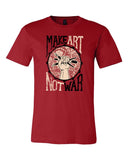 129 Make Art Not War Unisex T-shirt