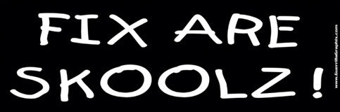 Fix Are Skoolz | Paper Sticker | ST-3001