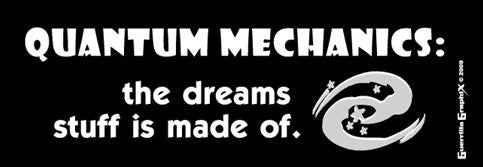 Quantum Mechanics Makes Stuff | Paper Sticker | ST-330