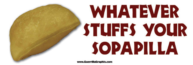 Whatever Stuffs Your Sopapilla | Paper Sticker | ST-332