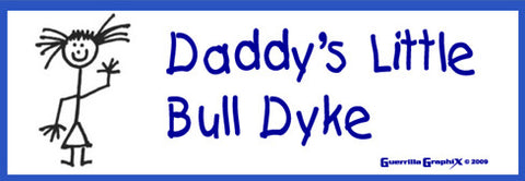 Daddy's Little Bull Dyke Sticker