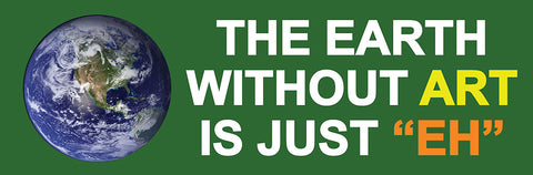 Earth Without Art is "eh" Sticker