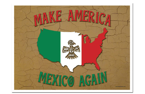 Make America Mexico Again Art Print