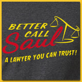 Better Call Saul - A Lawyer You Can Trust! T-Shirt - Breaking Bad