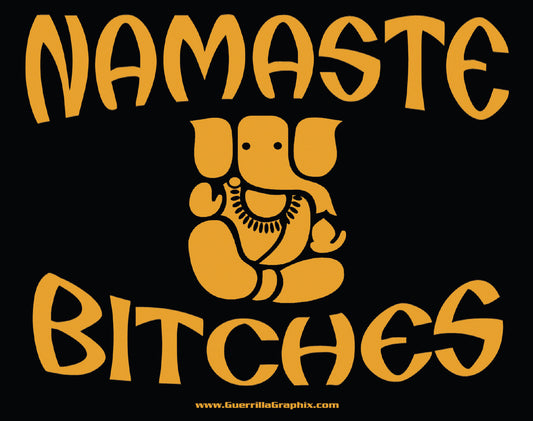 Namaste Bitches Sticker