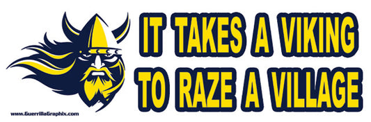 It Takes a Viking to Raze a Village | Paper Sticker | ST-3077