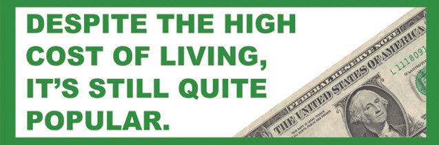 High Cost of Living | Paper Sticker | ST-345 – Guerrilla Graphix